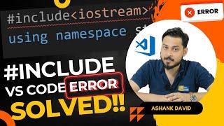  Fix VS Code #include Error in Minutes! | Ultimate Guide to Smooth C++ Coding 