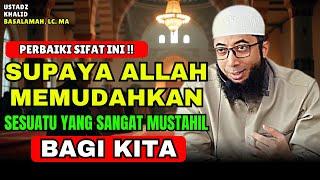 Perbaiki Sifat Ini Agar Allah Mempermudah Segala Kesulitan Hidupmu | Ustadz Khalid Basalamah