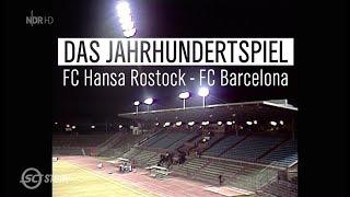 SC Story - Hansa Rostock gegen FC Barcelona