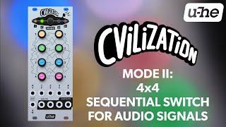 u-he CVilization Mode II: 4 x 4 Sequential Switch – Audio Signals