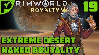 The Mechanoid Cluster - Rimworld Royalty Extreme Desert Ep. 19 [Rimworld Naked Brutality]