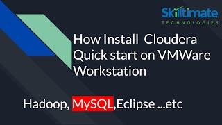 How Install  Cloudera Quick start on VMWare Workstation                      Hadoop, MySQL, Eclipse