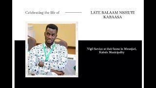 Vigil Service Celebrating the Life of the Late Balaam Nshuti Kabaasa