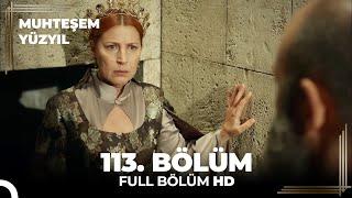 Muhteşem Yüzyıl 113. Bölüm  (HD)