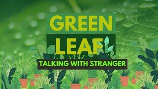 Talking with random strangers | GREEN LEAF |#greenleaf