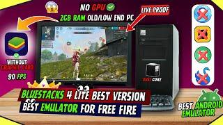 Bluestacks 4 Lite Best Version For Low End Pc - 2GB Ram Without Graphic Card | Old Pc Mai Free Fire