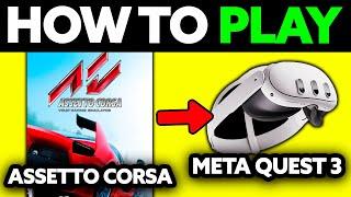 How To Play Assetto Corsa in VR Meta Quest 3 (2024)