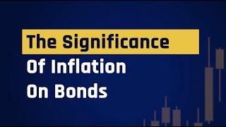 What's the Significance Of Inflation On Bonds?