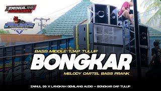 DJ BONGKAR CAP TULUP X MELODY CARTEL BASS PRANK BY ZAINUL 99