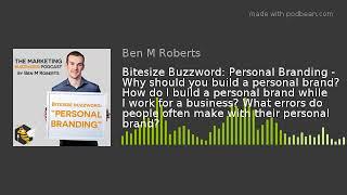 Bitesize Buzzword: Personal Branding - Why should you build a personal brand? How do I build a perso