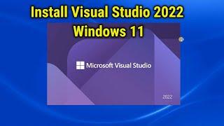 Install Visual Studio 2022 in Windows 11 | Step by Step Visual Studio installation guide