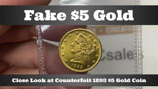 Fake $5 Gold - Close Look at Counterfeit 1893 $5 Gold Coin