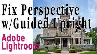 How to Use Lightroom CC's Guided Upright to Fix Perspective