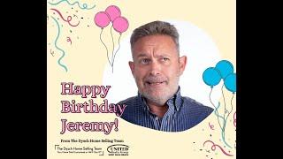 Happy birthday to Jeremy from The Dysch Home Selling Team