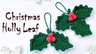 Easy Crochet Christmas Holly Leaf Tutorial | Crochet Christmas Ornament DIY