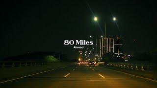 Ahmad - 80 Miles (Official Lyric Video)