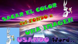 TUTORIALLS #1 ° ELIMINAR FONDO DE IMAGEN UTILIZANDO Word..