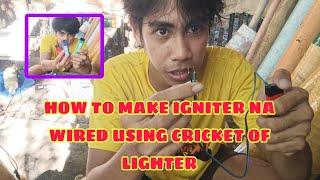 HOW TO MAKE IGNITER NA WIRED USING  CRICKET OF LIGHTER | Boga King