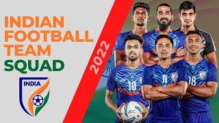 INDIAN FOOTBALL TEAM 2022 - UPDATED SQUAD LIST