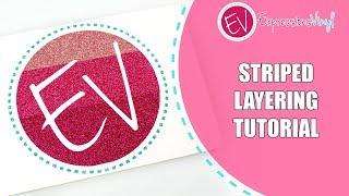 Striped Vinyl Layering - How to create a fun layered effect.