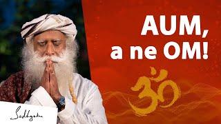 AUM, a ne ОМ! Kako se pravilno izgovara AUM? | Sadhguru