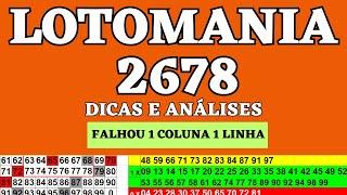 LOTOMANIA 2678 DICAS E ANÁLISES FALHOU 1 COLUNA 1 LINHA