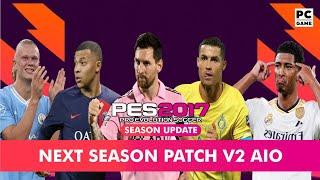 JE VOUS MONTRE COMMENT INSTALLER PES 2017 NEXT SEASON PATCH V2 | AIO 2023/2024