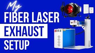 My OMTECH Fiber Laser Exhaust Setup & Overview