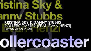 Kristina Sky & Danny Stubbs featuring Evan Henzi - Rollercoaster (Glynn Alan Remix)