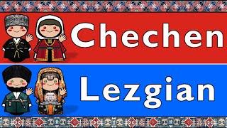 NORTHEAST CAUCASIAN: CHECHEN & LEZGIAN