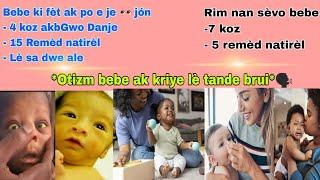 Bebe ak po e je jón| Rim nan sèvo bebe| Maladi otizm bebe| koz ak remèd natirèl