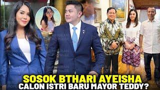 TERNYATA ANAK JENDERAL SAHABAT PRAVOWO!? Bongkar Fakta Bthari Ayeisha Calon Istri Mayor Teddy