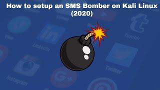 How to setup an SMS Bomber (2020) | Kali Linux