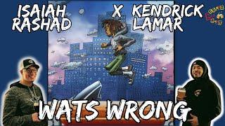 ISAIAH + KENDRICK=CLASSIC! | Isaiah Rashad & Kendrick Lamar Watz Wrong Reaction