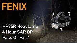 FENIX HP35R Headlamp Four Hour Search And Rescue Exercise: Pass Or Fail?