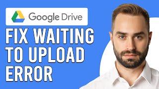 How To Fix Google Drive Waiting To Upload Error Android (Solve Google Drive Waiting To Upload Error)