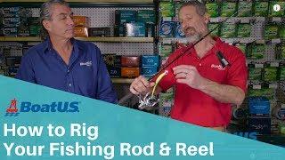 Rigging a Fishing Rod and Reel | BoatUS