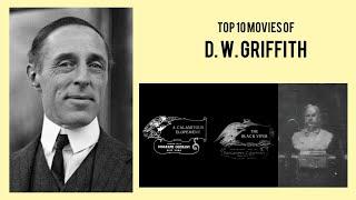 D. W. Griffith Top 10 Movies of D. W. Griffith| Best 10 Movies of D. W. Griffith