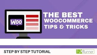 The Best WooCommerce Tips & Tricks 2023