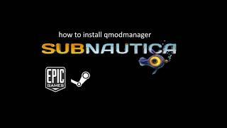 How to install Qmodmanager for subnautica