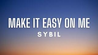 Sybil - Make It Easy On Me (Lyrics)