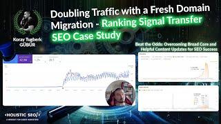 Doubling Traffic with a Fresh Domain Migration - Ranking Signal Transfer SEO Case Study