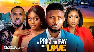 A PRICE TO PAY FOR LOVE ~MAURICE SAM, SHAZNAY OKAWA, UCHE MONTANA, EDDIE WATSON NIGERIAN MOVIES 2024