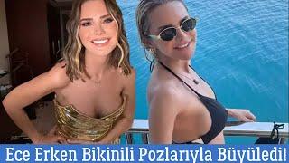 Ece Erken Bikinili Pozlarıyla Büyüledi!