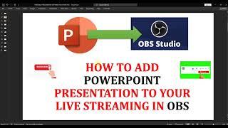 HOW TO ADD POWERPOINT PRESENTATION TO OBS FOR LIVE STREAMING