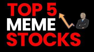 TOP 5 MEME STOCKS - You NEED to Watch These Stocks