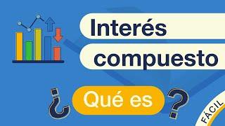 Qué es el Interés Compuesto | Explicado FÁCIL 