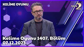 Kelime Oyunu 1407. Bölüm | 07.12.2023 FULL BÖLÜM İZLE!