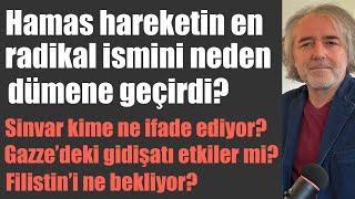 Hamas hareketin en radikal ismini neden dümene geçirdi? Filistin’i ne bekliyor?