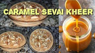 Caramel Sevai Kheer | Sevai Kheer | Vermicelli Kheer